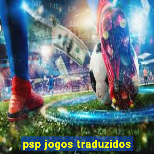 psp jogos traduzidos